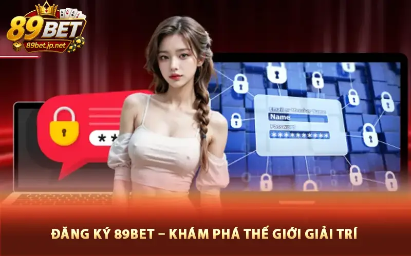 Đăng Ký 89bet – Khám Phá Thế Giới Giải Trí Và Cá Cược Đỉnh Cao Ngay Hôm Nay
