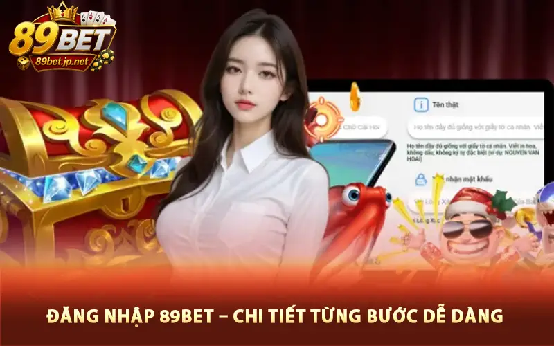 Đăng Nhập 89bet – Hướng Dẫn Chi Tiết Từng Bước Dễ Dàng Và An Toàn