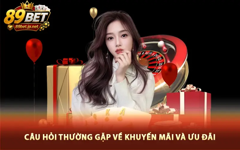 Câu hỏi thường gặp về khuyến mãi và ưu đãi