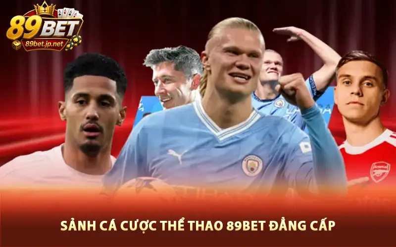 Sảnh cá cược thể thao 89BET đẳng cấp